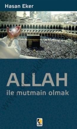 Allah ile Mutmain Olmak, Hasan Eker, Çıra Yayınları