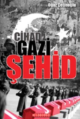 Cihad Gazi Şehid, Oğuz Çetinoğlu