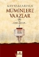 Kaynaklarıyla Mü´Minlere Vaazlar 1, Ensar Neşriyat