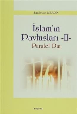 İslamın Pavlusları - 2, Paralel Din