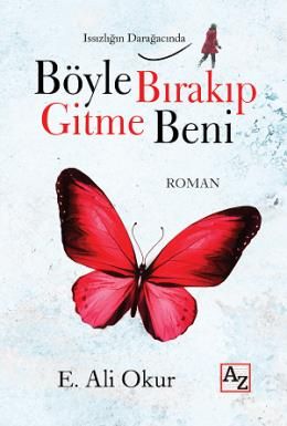Böyle Bırakıp Gitme Beni, E. Ali Okur