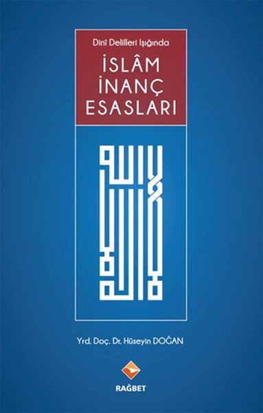 İslam İnanç Esasları Dini Deliller Işığında