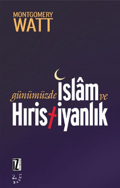 Günümüzde İslam Ve Hristiyanlık, W.Montgomery Watt