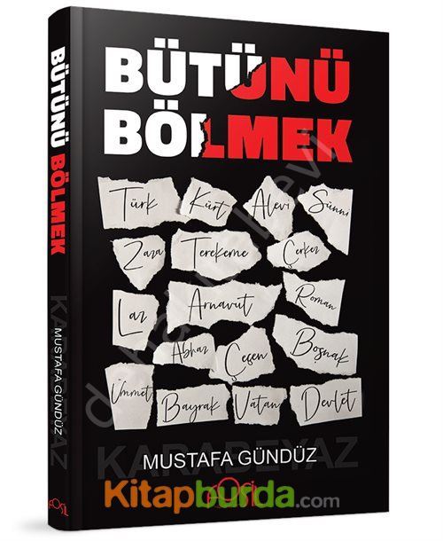 Bütünü Bölmek, Mustafa Gündüz