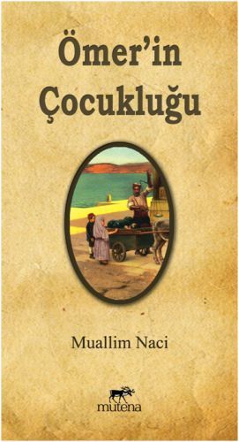 Ömerin Çocukluğu, Muallim Naci, Mutena Yayınları