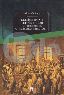 Dervişin Hayatı Sufinin Kelamı, Prof. Dr. Mustafa Kara