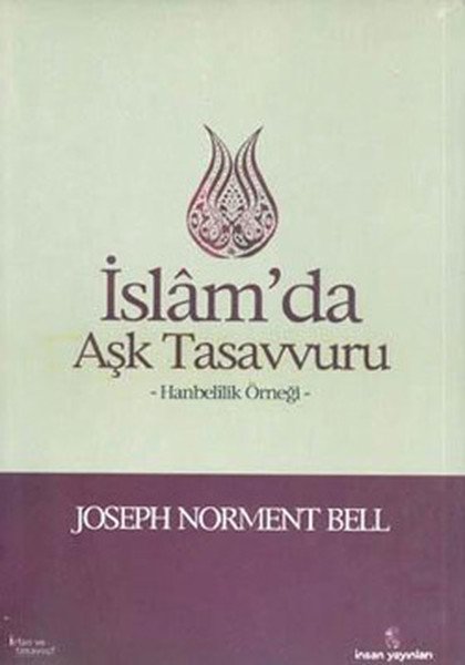 İslam'da Aşk Tasavvuru, Joseph Norment Bell