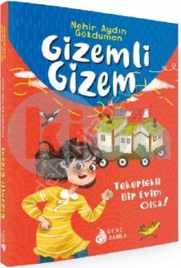 GİZEMLİ GİZEM -TEKERLEKLİ BİR EVİM OLSA, Damla Yayınevi
