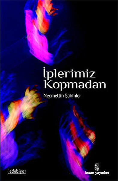 İplerimiz Kopmadan, İnsan Yayınları