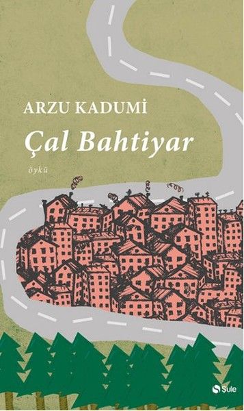 Çal Bahtiyar, Arzu Kadumi, Şule Yayınları