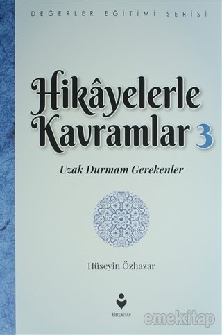 Hikayelerle Kavramlar 3; Uzak Durmam Gerekenler, Tire Yayınları