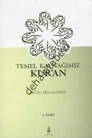 Temel Kaynağımız Kur'an, Fevzi Zülaloğlu