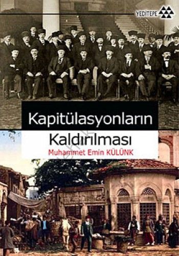 Kapitülasyonların Kaldırılması, Muhammet Emin Külünk