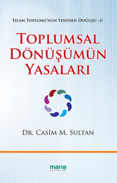 Toplumsal Dönüşümün Yasaları; İslam Toplumunun Yeniden Doğuşu 2, Mana Yayınları
