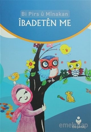 Bi Pirs Û Mînakan İbadetên Me (Kürtçe Etkinliklerle İbadetlerimiz), Tire Yayınları
