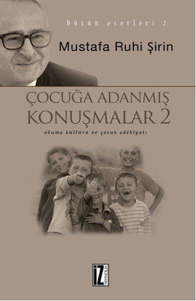Çocuğa Adanmış Konuşmalar 2, Mustafa Ruhi Şirin, İz Yayıncılık