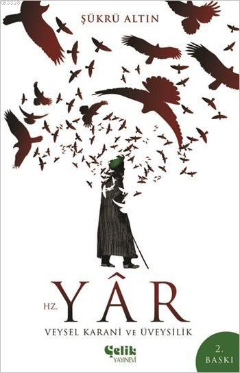 Hz. Yar - Veysel Karani ve Üveysilik, Şükrü Altın