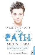 Invasion Of Love The Path, Metin Hara