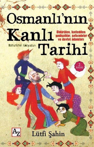 Osmanlının Kanlı Tarihi, Lütfi Şahin
