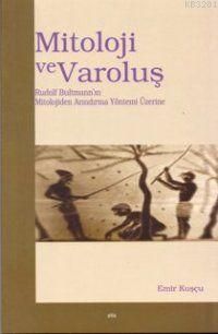 Mitoloji Ve Varoluş; Rudolf Bultmann´In Mitolojiden Arındırma Yöntemi, Elis Yayınları