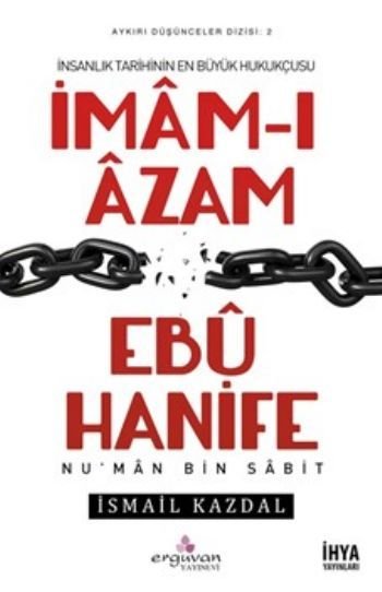 İmam-ı Azam Ebu Hanife, İsmail Kazdal