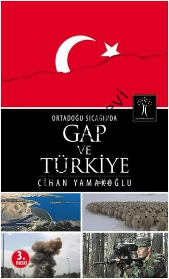 Ortadoğu Sıcağında Gap Ve Türkiye, İlgi Kültür Sanat Yayıncılık
