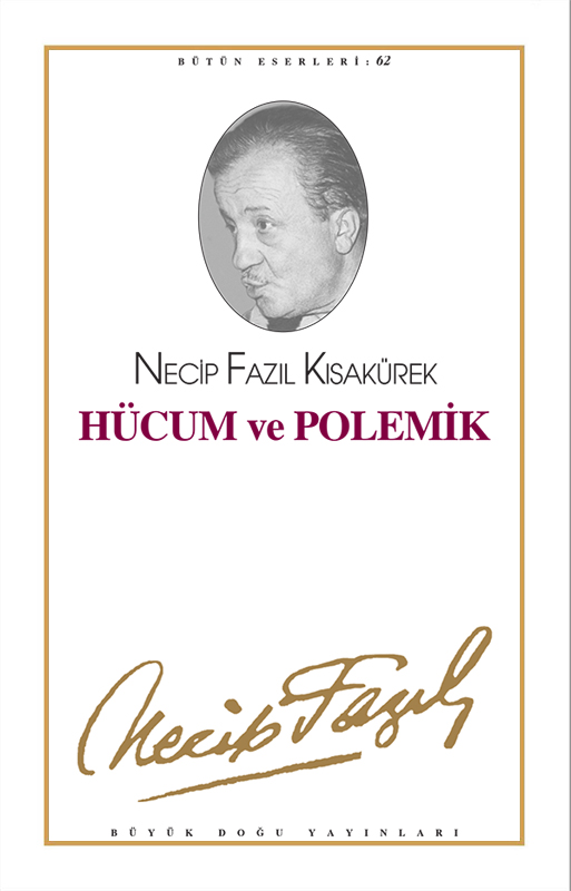 Hücum ve Polemik, Necip Fazıl Kısakürek