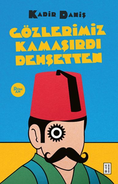 Gözlerimiz Kamaşırdı Dehşetten, Kadir Daniş