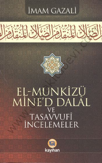 El-Munkizü Mine'd Dalal Şerhi ve Tasavvufi İncelemeler, Kayıhan Yayınları