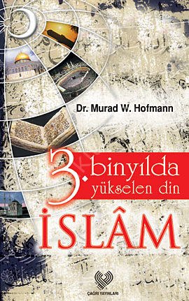 3. Binyılda Yükselen Din İslam, Murad Wilfried Hofmann