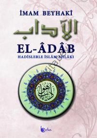 El Adab Hadislerle İslam Ahlakı, Metinsiz, Beka Yayınları