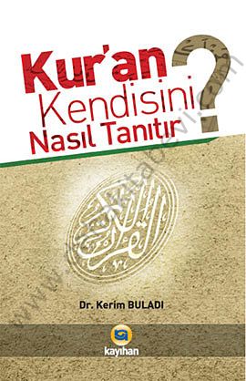 Kur´an Kendisini Nasıl Tanıtır?, Kerim Buladı