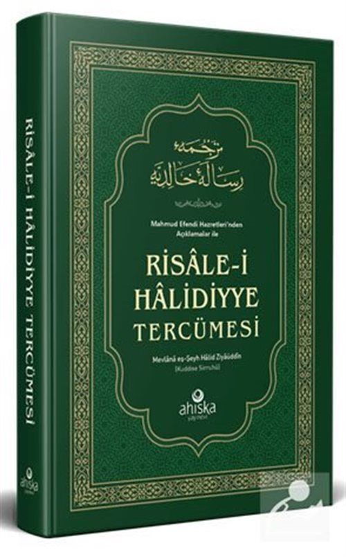 Mahmud Efendi Hazretleri'nden Açıklamalar ile Risale-i Halidiyye Tercümesi Hazrat-ü Mevlana eş-Şeyh Mahmud