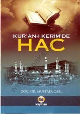Kur'an ı Kerim'de Hac, Mustafa Özel