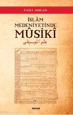 İslam Medeniyetinde Musiki, Fazlı Arslan