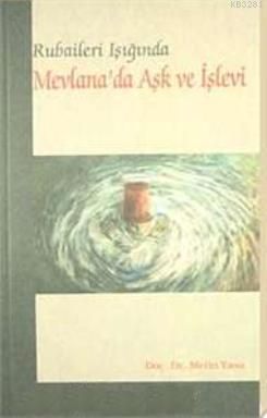 Rubaileri Işığında Mevlana´da Aşk Ve İşlevi, Elis Yayınları