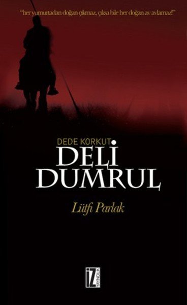 Deli Dumrul, Lütfi Parlak, İz Yayıncılık