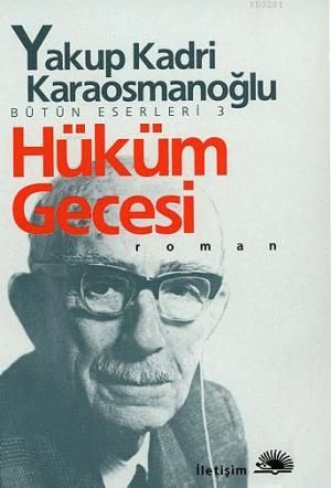 Hüküm Gecesi, Yakup Kadri Karaosmanoğlu, İletişim