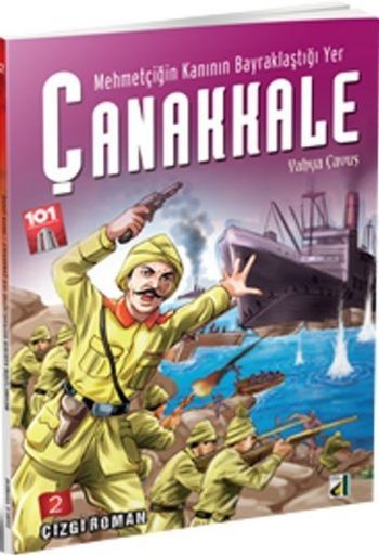 Mehmetçiğin Kanının Bayraklaştığı Yer Çanakkale 2 / Yahya Çavuş