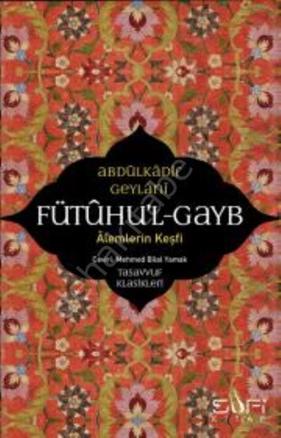 Fütuhu'l-Gayb - Alemlerin Keşfi  Abdülkadir Geylani