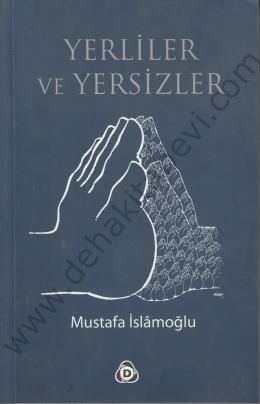 Yerliler ve Yersizler, Mustafa İslamoğlu