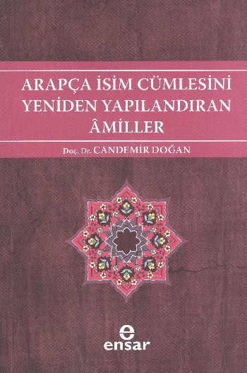 Arapça İsim Cümlesini Yeniden Yapılandıran Amiller, Candemir Doğan