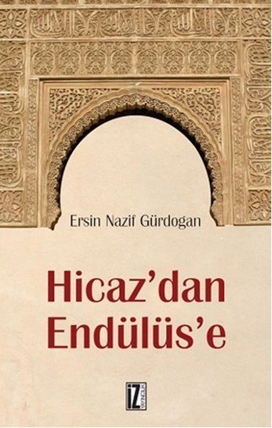 Hicazdan Endülüse, Ersin Nazif Gürdoğan