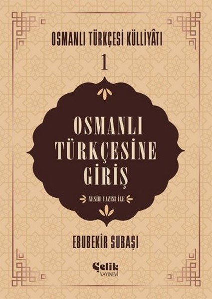 Osmanlı Türkçesine Giriş, Ebubekir Subaşı