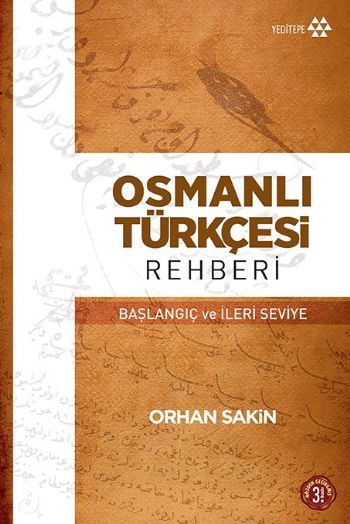 Osmanlı Türkçesi Rehberi Başlangıç ve İleri Seviye, Orhan Sakin