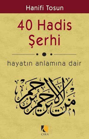 40 Hadis Şerhi, Hanifi Tosun, Çıra Yayınları