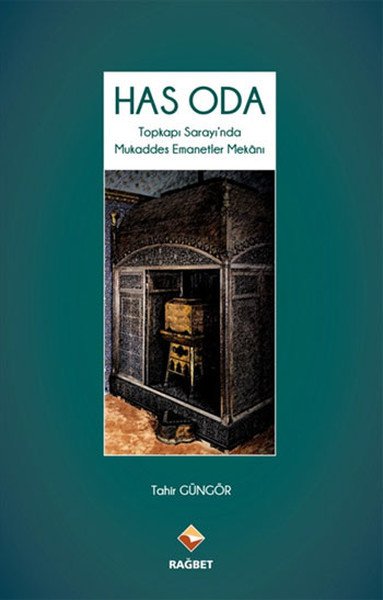 Has Oda Topkapı Sarayı´nda Mukaddes Emanetler Mekanı