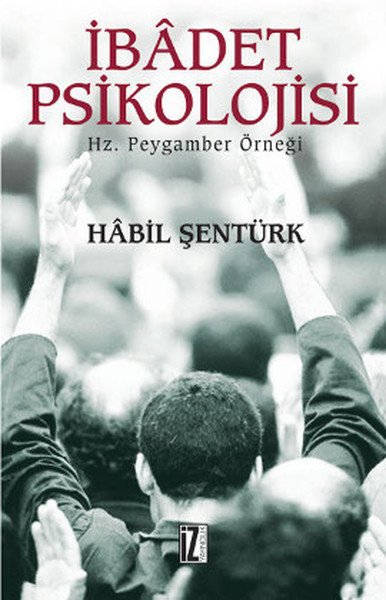 İbadet Psikolojisi, Habil Şentürk