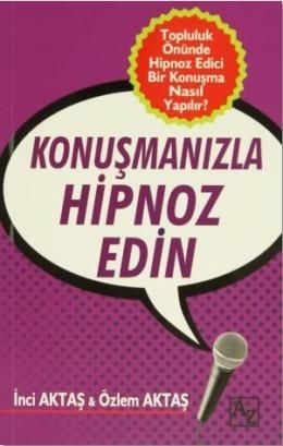 Konuşmanızla Hipnoz Edin, İnci Aktaş