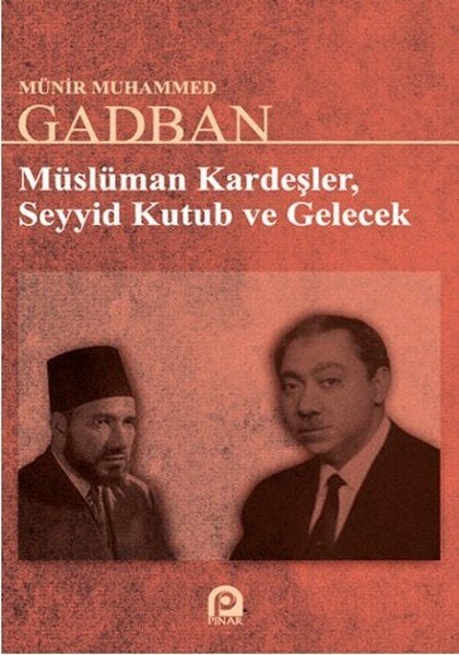 Müslüman Kardeşler Seyyid Kutup Ve Gelecek